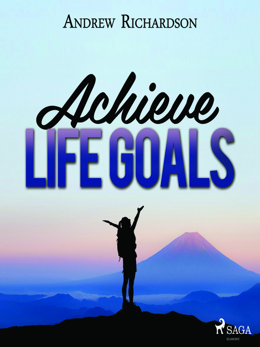 Title details for Achieve Life Goals by Andrew Richardson - Wait list